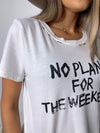 No Plans For The Weekend Distressed Tee - marfemme